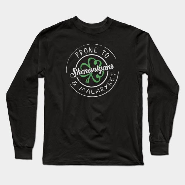 prone-to-shenanigans-and-malarkey Long Sleeve T-Shirt by McKenna Guitar Sales